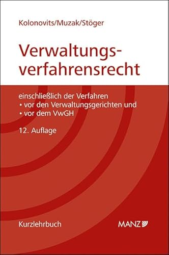 Grundriss des österreichischen Verwaltungsverfahrensrechts: einschließlich der Verfahren vor den Verwaltungsgerichten und vor dem VwGH (Kurzlehrbuch) von MANZ Verlag Wien