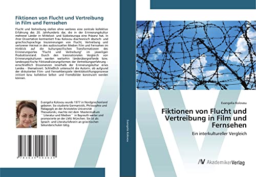 Fiktionen von Flucht und Vertreibung in Film und Fernsehen: Ein interkultureller Vergleich von AV Akademikerverlag