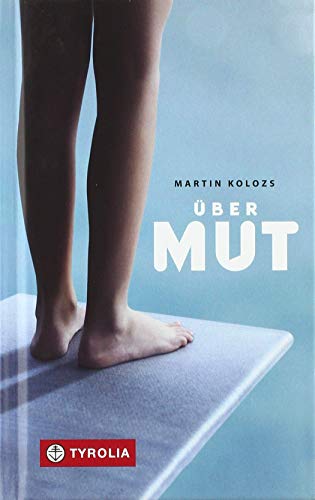 Über Mut: Gedanken und Reflexionen von Tyrolia Verlagsanstalt Gm