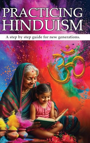 PRACTICING HINDUISM: A Step-by-Step Guide For The New Generation von Hemingway Publishers