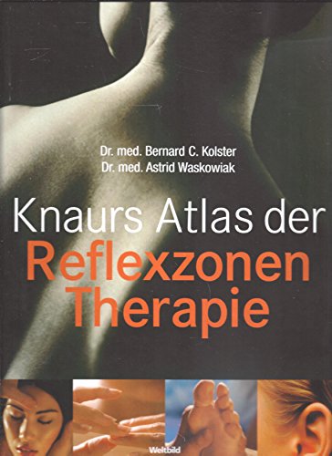 Knaurs Atlas der Reflexzonen-Therapie