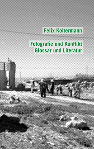Fotografie und Konflikt: Glossar und Literatur von Books on Demand