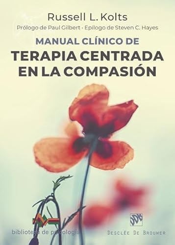 Manual clínico de Terapia centrada en la compasión (Biblioteca de Psicología, Band 246) von Desclée De Brouwer