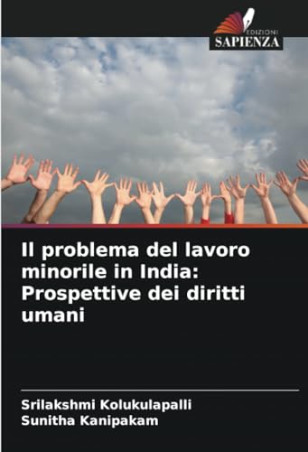 Il problema del lavoro minorile in India: Prospettive dei diritti umani von Edizioni Sapienza