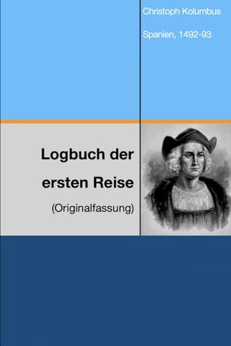 Logbuch der ersten Reise: Originalfassung von Independently published