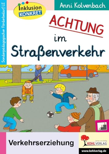 ACHTUNG im Straßenverkehr: Sonderpädagogisches Fördermaterial (LE) von KOHL VERLAG Der Verlag mit dem Baum