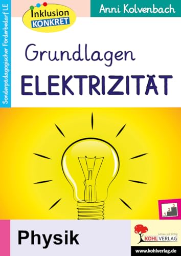 Grundlagen Elektrizität: Sonderpädagogisches Fördermaterial (LE) von Kohl Verlag