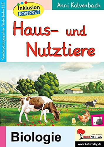 Haus- und Nutztiere: Ein Arbeitsheft aus der Reihe Inklusion konkret Haus- und Nutztiere: Ein Arbeitsheft aus der Reihe Inklusion konkret von Kohl Verlag