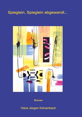 Spieglein, Spieglein abgewandt...: Letzter Band der Cadaqués Trilogie von tredition