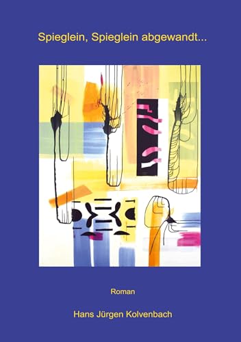 Spieglein, Spieglein abgewandt...: Letzter Band der Cadaqués Trilogie von tredition