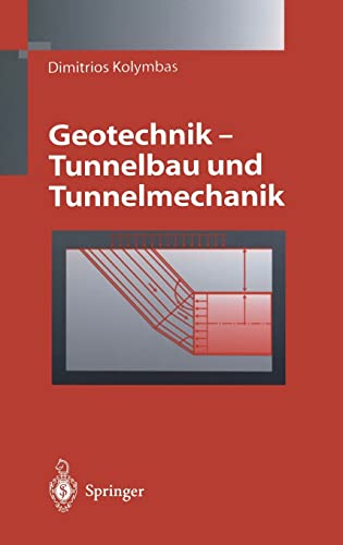 Geotechnik - Tunnelbau und Tunnelmechanik: Eine systematische Einführung mit besonderer Berücksichtigung mechanischer Probleme: Eine Systematische ... Bera1/4cksichtigung Mechanischer Probleme