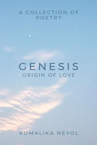 GENESIS: Origin of Love von Notion Press