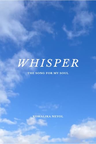 Whisper: The Song for My Soul von Notion Press