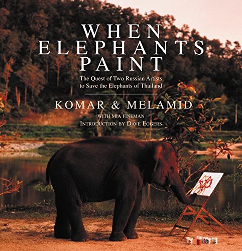 When Elephants Paint: The Quest of Two Russian Artists to Save the Elephants of Thailand When Elephants Paint: The Quest of Two Russian Artists to Save the Elephants of Thailand von Harper