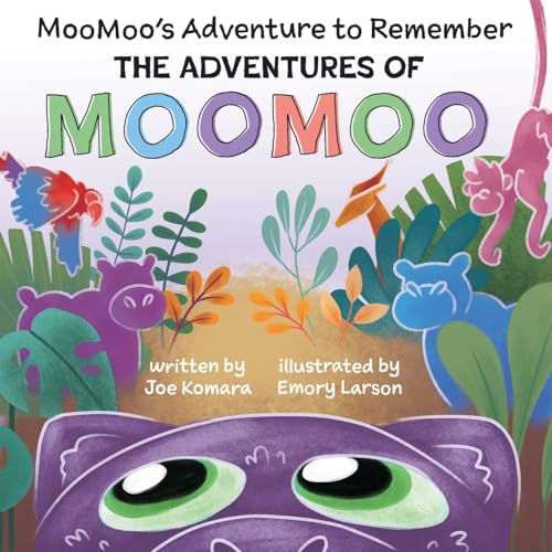 The Adventures of MOOMOO: MooMoo’s Adventure to Remember The Adventures of MOOMOO: MooMoo’s Adventure to Remember von USA Publishing Hub