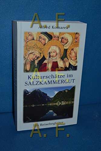 Kulturschätze im Salzkammergut: Ein Reisebegleiter