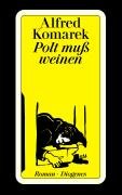 Polt muß weinen: Roman. Ausgezeichnet mit dem Friedrich-Glauser-Krimipreis 1999