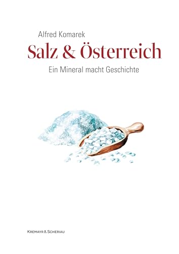 Salz & Österreich: Ein Mineral macht Geschichte