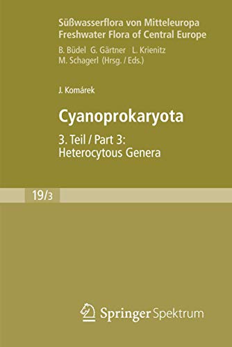 Süßwasserflora von Mitteleuropa, Bd. 19/3: Cyanoprokaryota: 3. Teil / 3rd part: Heterocytous Genera (Süßwasserflora von Mitteleuropa, 19/3, Band 19) von Springer Spektrum