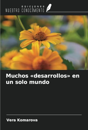 Muchos «desarrollos» en un solo mundo von Ediciones Nuestro Conocimiento