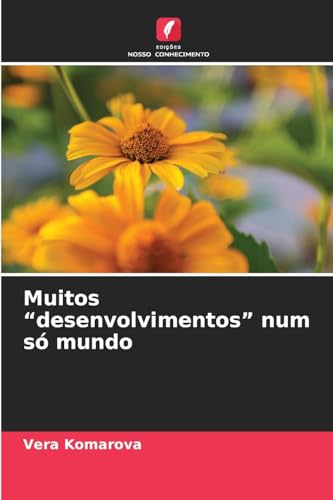 Muitos “desenvolvimentos” num só mundo von Edições Nosso Conhecimento