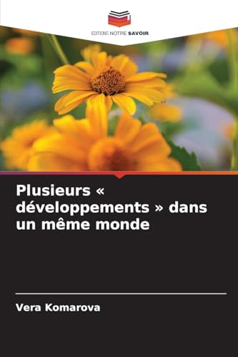 Plusieurs « développements » dans un même monde von Editions Notre Savoir
