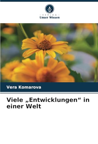 Viele „Entwicklungen“ in einer Welt: DE von Verlag Unser Wissen