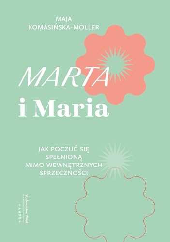 Marta i Maria: Jak poczuć się spełnioną mimo wewnętrznych sprzeczności von WAM