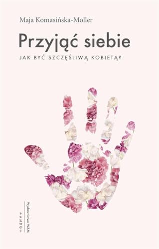 Przyjąć siebie: Jak być szczęśliwą kobietą?