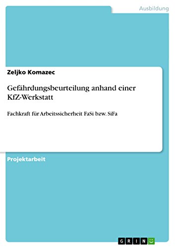 Gefährdungsbeurteilung anhand einer KfZ-Werkstatt: Fachkraft für Arbeitssicherheit FaSi bzw. SiFa