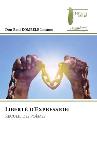 Liberté d'Expression: Recueil des poèmes Liberté d'Expression: Recueil des poèmes von Éditions Muse
