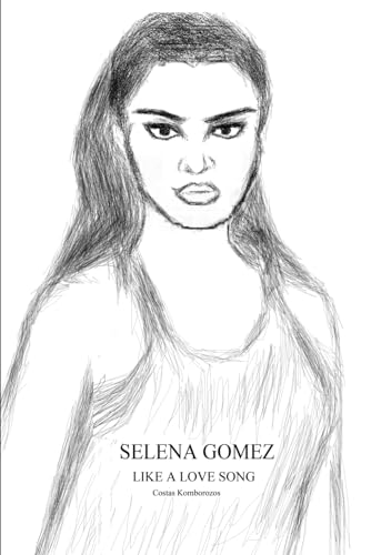 Selena Gomez: Like a Love Song von Independently published