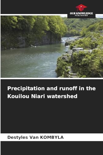 Precipitation and runoff in the Kouilou Niari watershed: DE von Our Knowledge Publishing