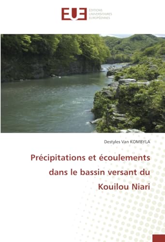 Précipitations et écoulements dans le bassin versant du Kouilou Niari: DE von Éditions universitaires européennes