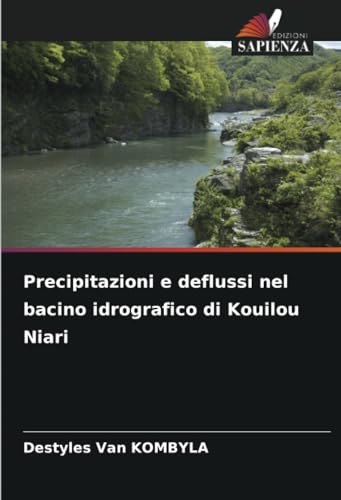 Precipitazioni e deflussi nel bacino idrografico di Kouilou Niari von Edizioni Sapienza