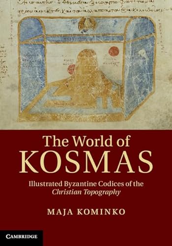 The World of Kosmas: Illustrated Byzantine Codices of the Christian Topography