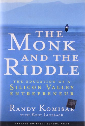 Monk and the Riddle: The Education of a Silicon Valley Entrepreneur (Harvard Business School press tip sheet)