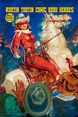 Rootin Tootin Comic Book Heroes Rootin Tootin Comic Book Heroes