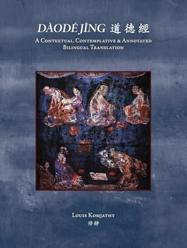 Daode jing: A Contextual, Contemplative, and Annotated Bilingual Translation von Square Inch Press