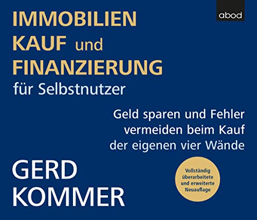 Immobilienkauf und -finanzierung für Selbstnutzer: Geld sparen und Fehler vermeiden beim Kauf der eigenen vier Wände