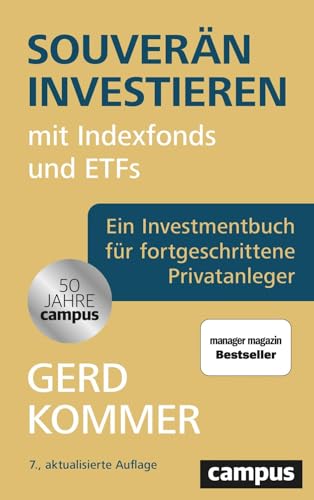 Souverän investieren mit Indexfonds und ETFs: Ein Investmentbuch für fortgeschrittene Privatanleger von Campus Verlag