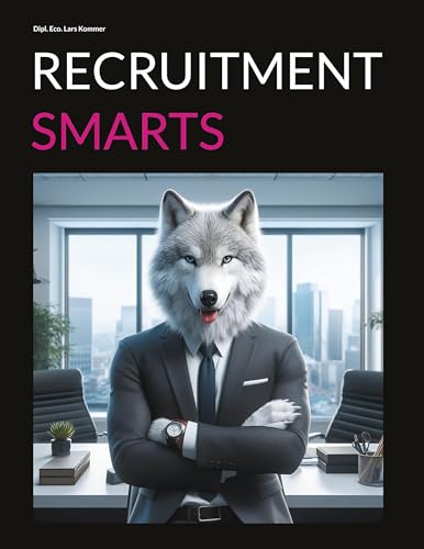 Recruitment Smarts: Tips for modern recruitment von BoD – Books on Demand