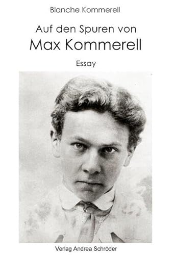 Auf den Spuren von Max Kommerell: Essay Auf den Spuren von Max Kommerell: Essay