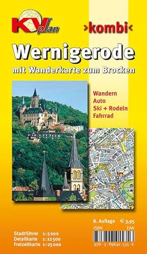 Wernigerode: 1:15.00 Stadtplan mit Wanderkarte zum Brocken 1:25.000, Wintersportmöglichkeiten, Stadtführer 1:5.000, Radrouten: Wandern. Auto. Ski + Rodeln. Fahrrad (KVplan Harz-Region)