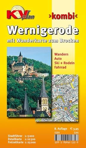 Wernigerode: 1:15.00 Stadtplan mit Wanderkarte zum Brocken 1:25.000, Wintersportmöglichkeiten, Stadtführer 1:5.000, Radrouten: Wandern. Auto. Ski + Rodeln. Fahrrad (KVplan Harz-Region) von KommunalVerlag