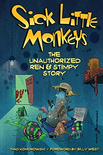 Sick Little Monkeys: The Unauthorized Ren & Stimpy Story von BearManor Media
