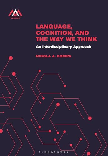 Language, Cognition, and the Way We Think: An Interdisciplinary Approach (Mind, Meaning and Metaphysics)