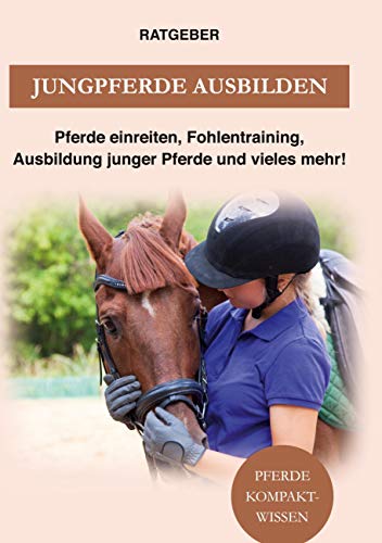Jungpferde ausbilden: Pferde einreiten, Fohlen-Training, Ausbildung junger Pferde und vieles mehr! Jungpferde ausbilden: Pferde einreiten, Fohlen-Training, Ausbildung junger Pferde und vieles mehr!
