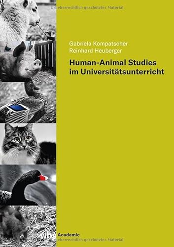 Human-Animal Studies im Universitätsunterricht Human-Animal Studies im Universitätsunterricht von wbg Academic in der Verlag Herder GmbH