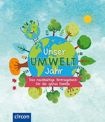 Unser Umweltjahr: Das nachhaltige Eintragebuch für die ganze Familie